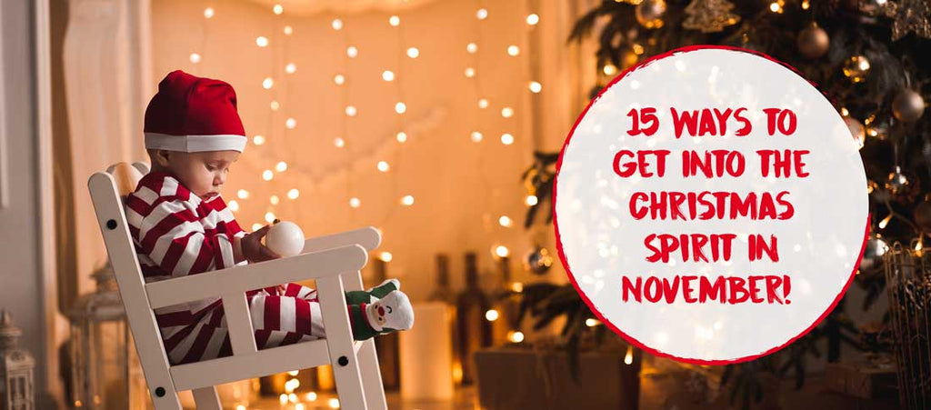 15 Ways To Get Into The Christmas Spirit - In November!-Brisco Baby