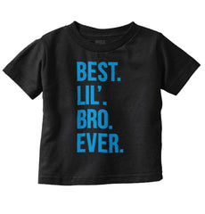 Best Lil' Bro Ever Infant Toddler T Shirt-Direct To Garment Print-Brisco Baby