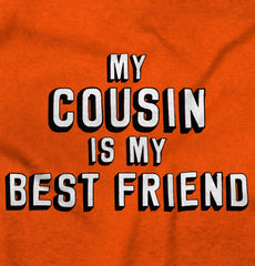 Cousin Best Friend Infant Toddler T Shirt-Direct To Garment Print-Brisco Baby