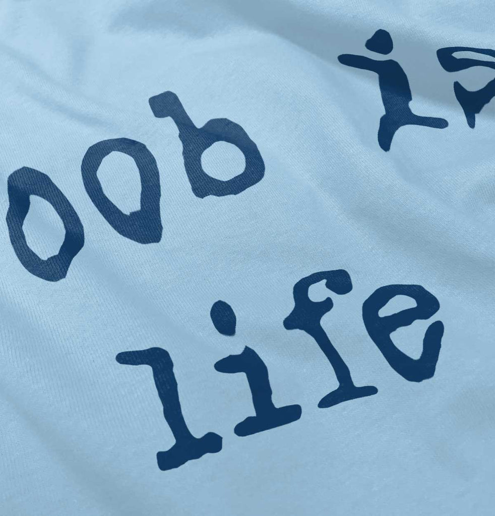 Boob Is Life Infant Toddler T Shirt-Direct To Garment Print-Brisco Baby