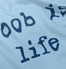 Boob Is Life Infant Toddler T Shirt-Direct To Garment Print-Brisco Baby