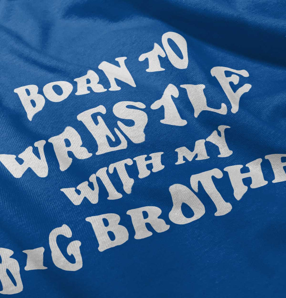 Born To Wrestle With My Big Brother Romper Bodysuit-Direct To Garment Print-Brisco Baby