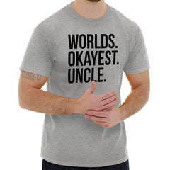 Worlds Okayest Uncle T Shirt-Direct To Garment Print-Brisco Baby