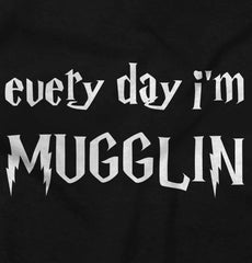 Every Day I'm Mugglin' Infant Toddler T Shirt-Direct To Garment Print-Brisco Baby