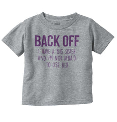Big Sister And Not Afraid To Use Her Infant Toddler T Shirt-Direct To Garment Print-Brisco Baby