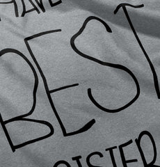 Have The Best Sister Infant Toddler T Shirt-Direct To Garment Print-Brisco Baby