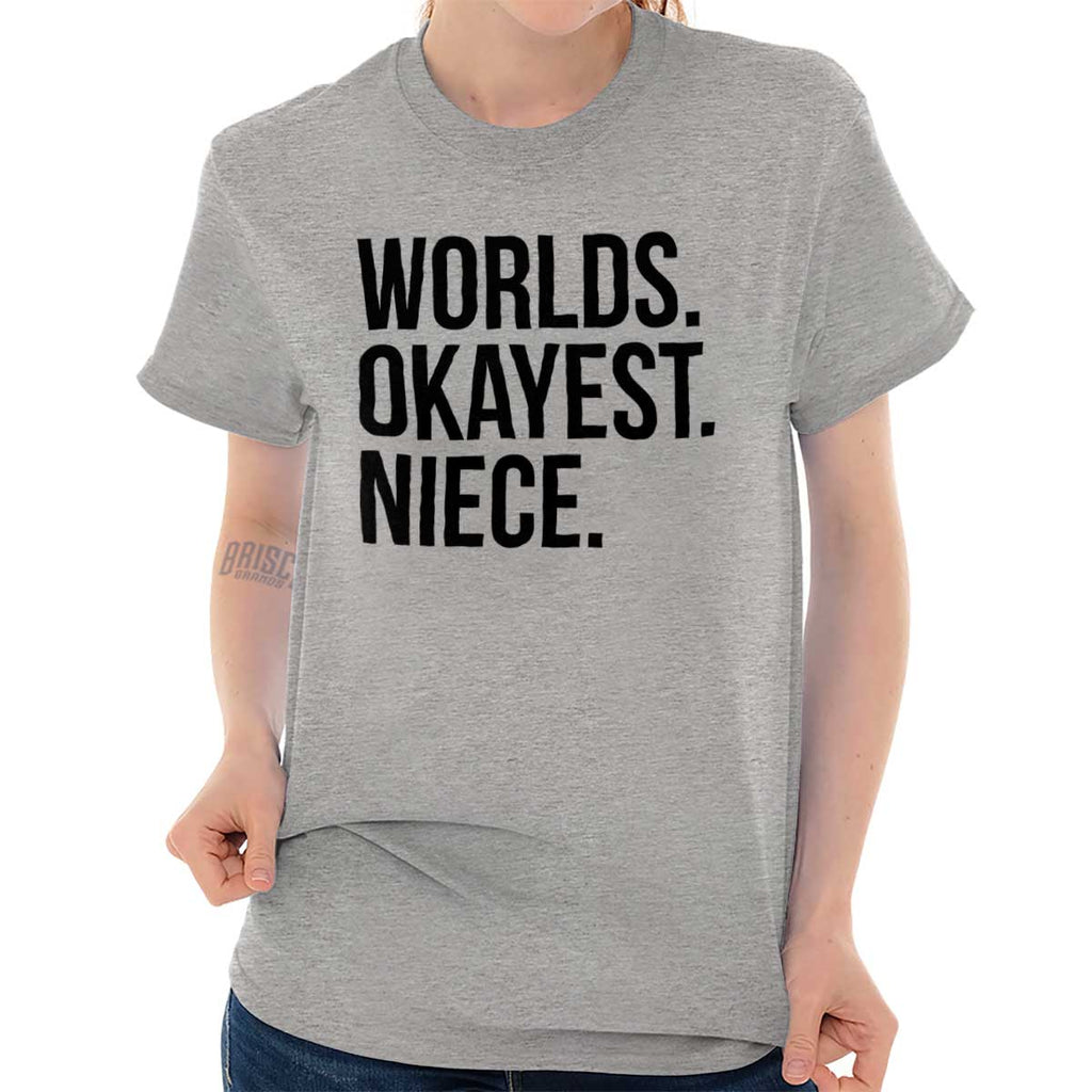 Worlds Okayest Niece T Shirt-Direct To Garment Print-Brisco Baby