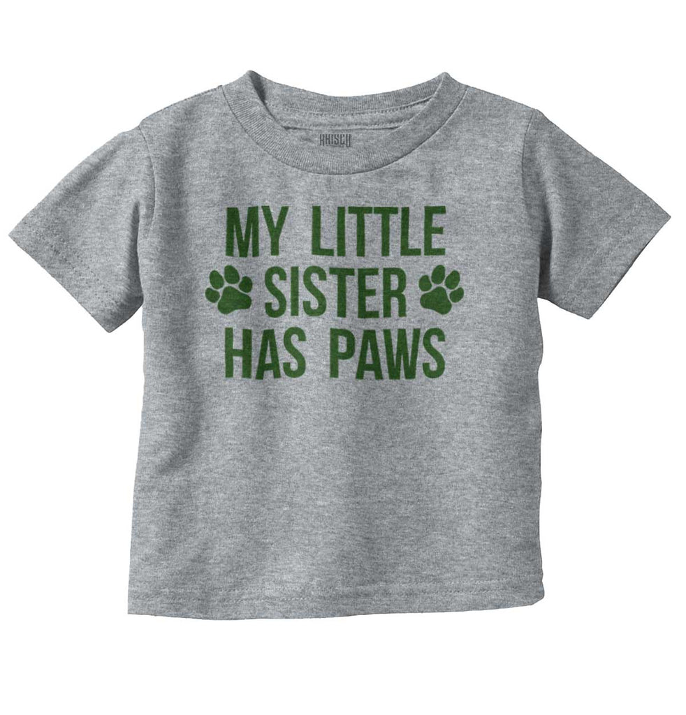 My Little Sister Has Paws Infant Toddler T Shirt-Direct To Garment Print-Brisco Baby