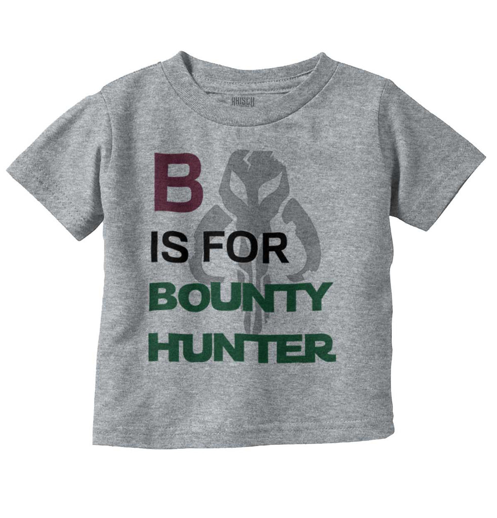 B Is For Bounty Hunter Infant Toddler T Shirt-Direct To Garment Print-Brisco Baby