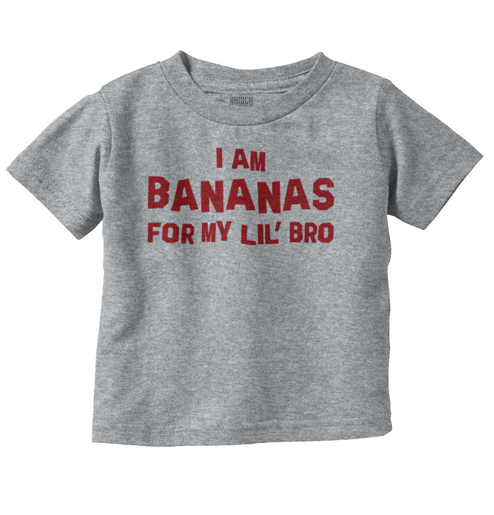 I Am Bananas For My Lil' Bro Infant Toddler T Shirt-Direct To Garment Print-Brisco Baby