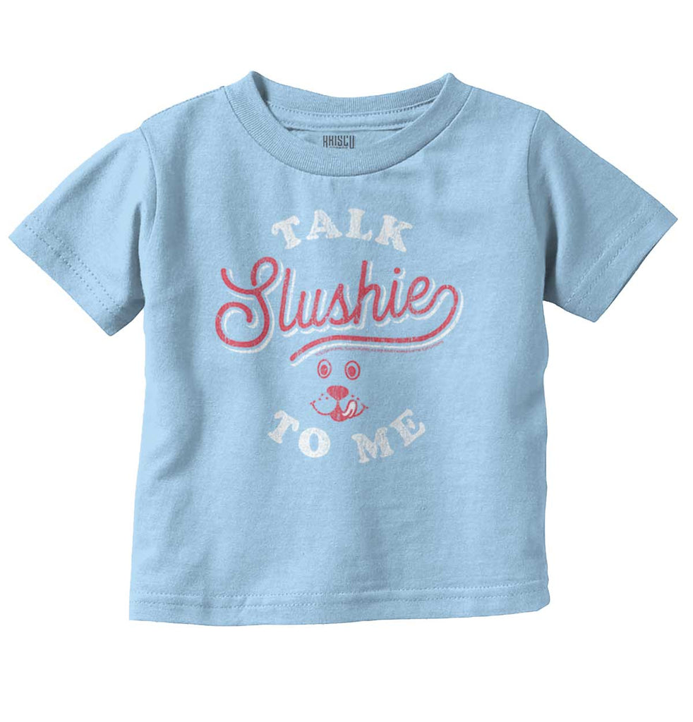 Talk Slushie To Me Infant Toddler T Shirt-Direct To Garment Print-Brisco Baby