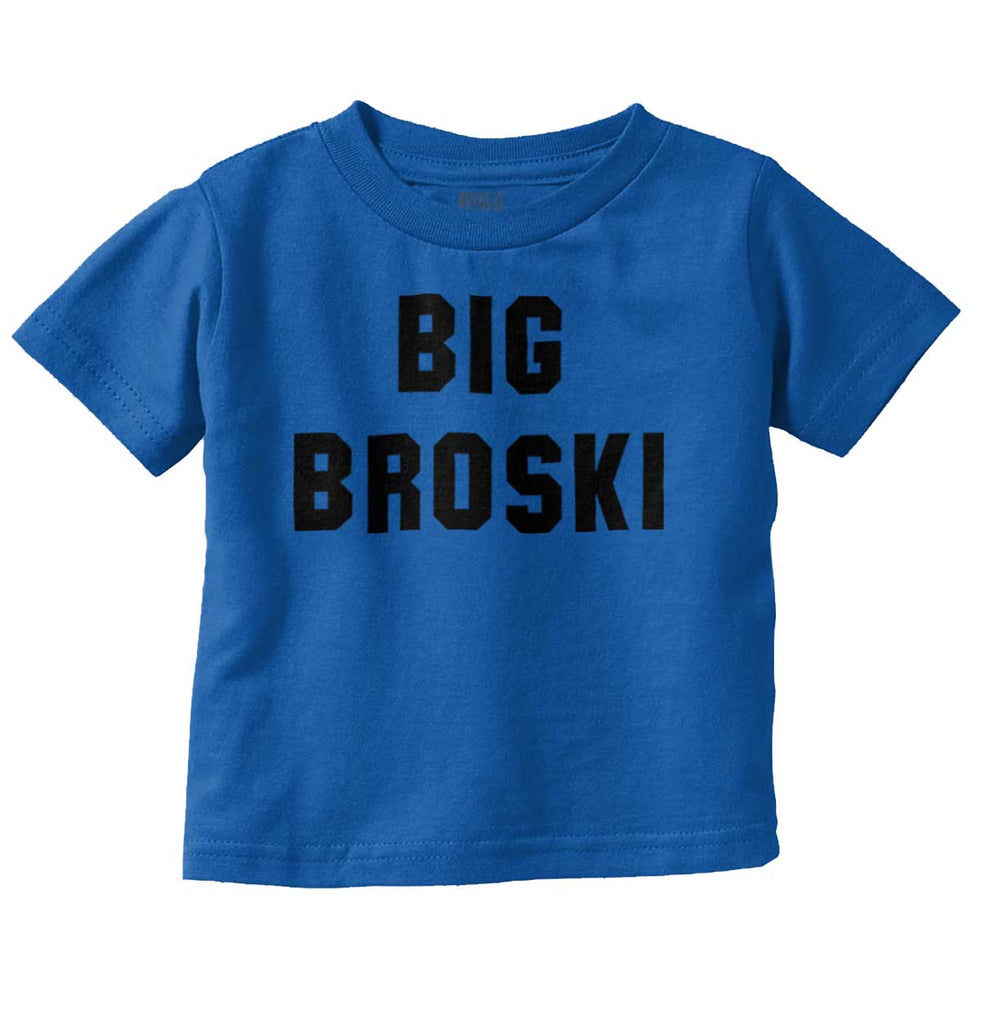 Big Broski Infant Toddler T Shirt-Direct To Garment Print-Brisco Baby