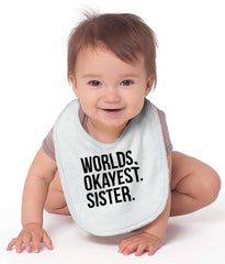 Worlds Okayest Sister Infant Baby Bib-Direct To Garment Print-Brisco Baby