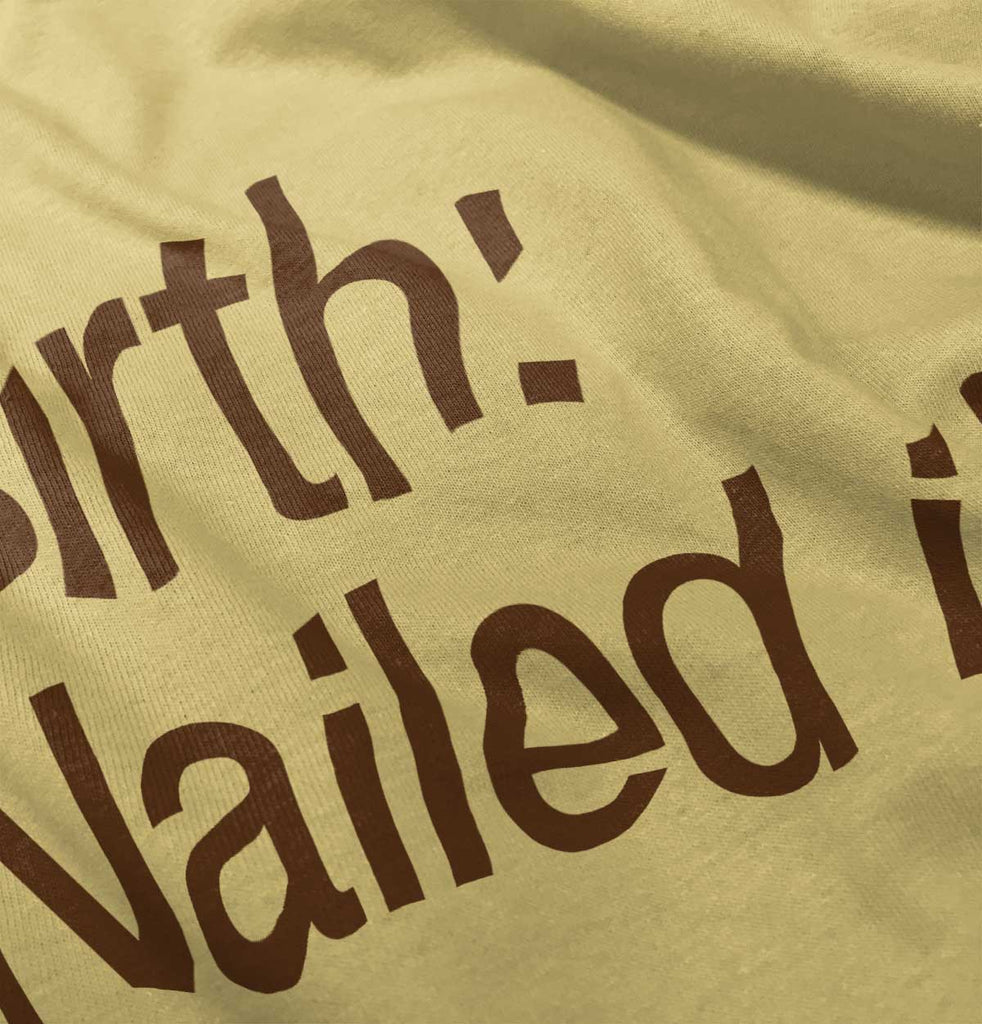 Nailed It Infant Toddler T Shirt-Direct To Garment Print-Brisco Baby