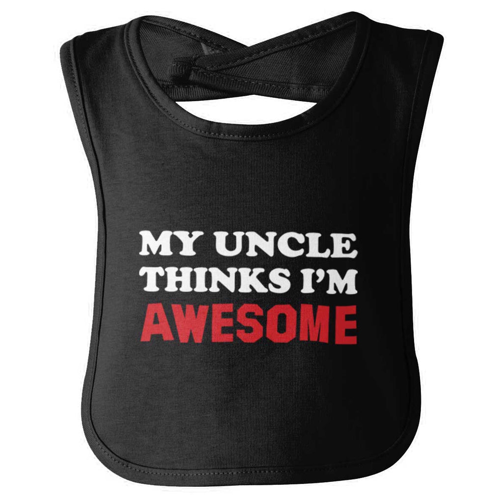 Uncle Thinks I'm Awesome Infant Baby Bib-Direct To Garment Print-Brisco Baby