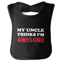 Uncle Thinks I'm Awesome Infant Baby Bib-Direct To Garment Print-Brisco Baby