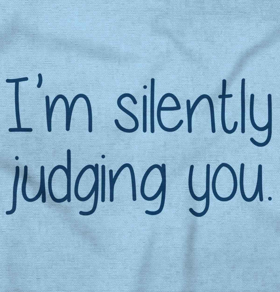 Silently Judging You Infant Toddler T Shirt-Direct To Garment Print-Brisco Baby