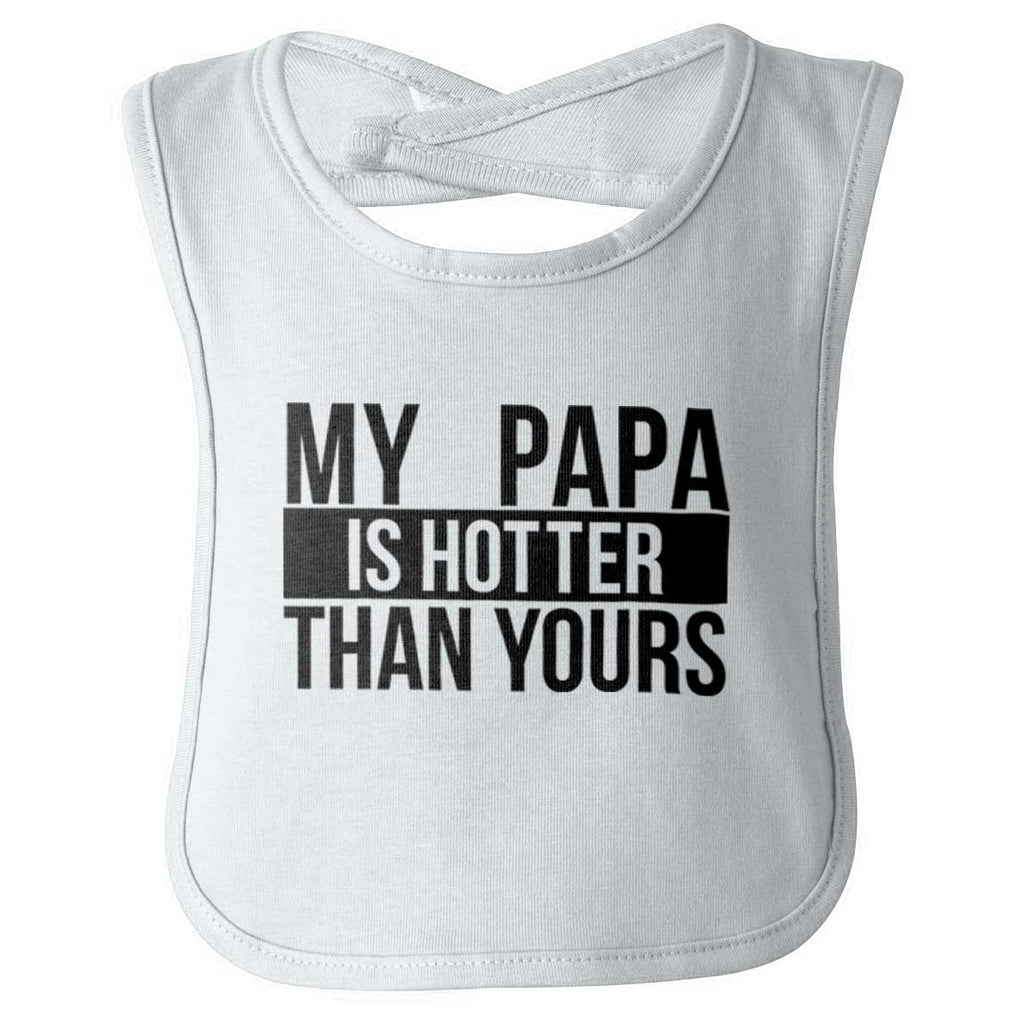Papa Is Hotter Than Yours Infant Baby Bib-Direct To Garment Print-Brisco Baby