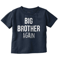 Big Brother Again Infant Toddler T Shirt-Direct To Garment Print-Brisco Baby