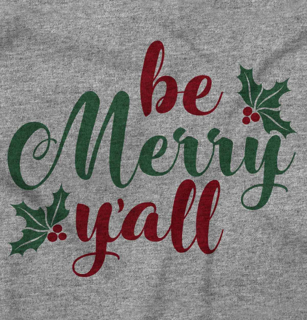 Be Merry Y'all Infant Toddler T Shirt-Direct To Garment Print-Brisco Baby