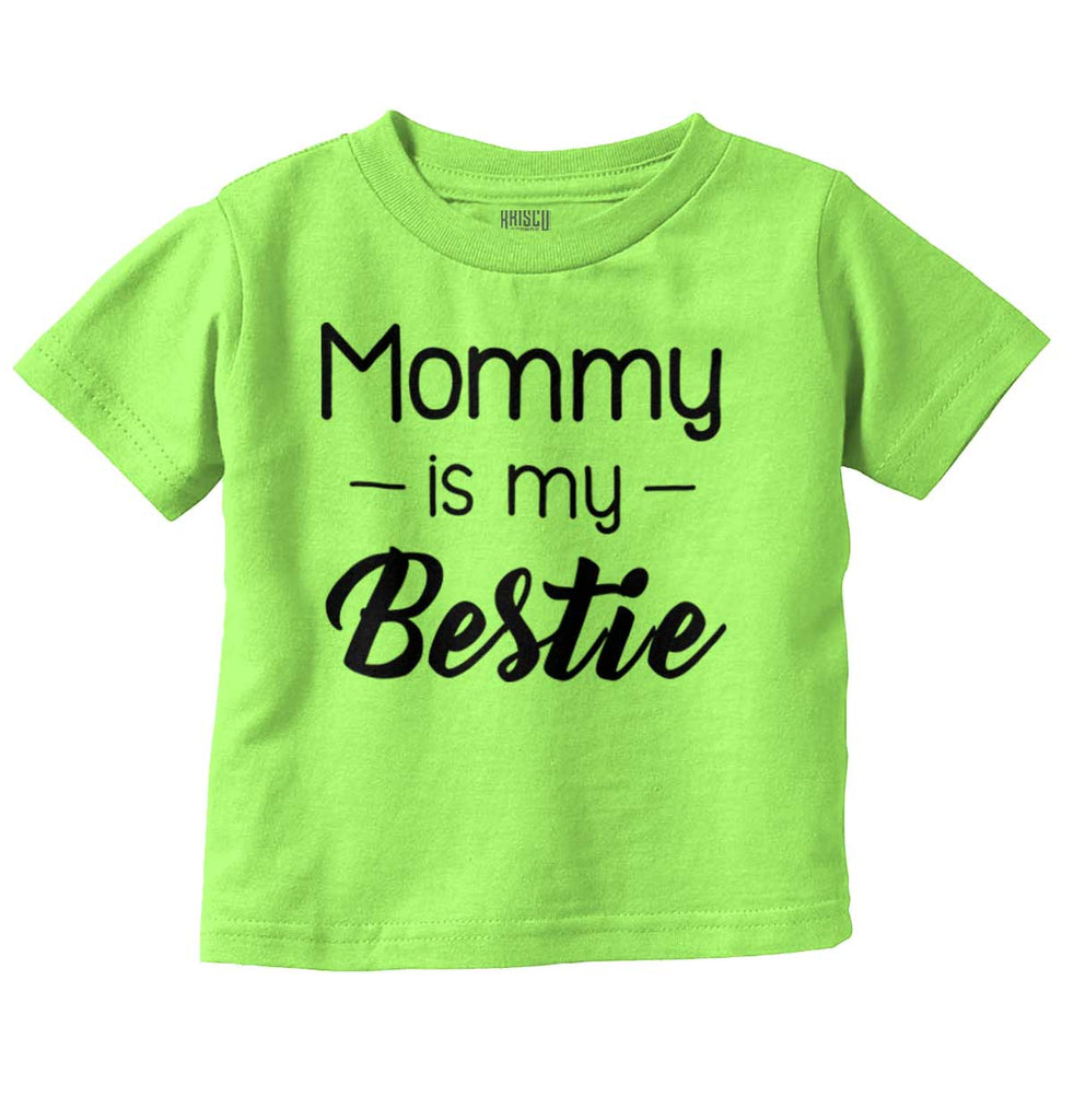 Mommy Is My Bestie Infant Toddler T Shirt-Direct To Garment Print-Brisco Baby