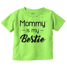 Mommy Is My Bestie Infant Toddler T Shirt-Direct To Garment Print-Brisco Baby