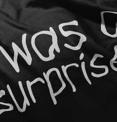 I Was A Surprise Romper Bodysuit-Direct To Garment Print-Brisco Baby