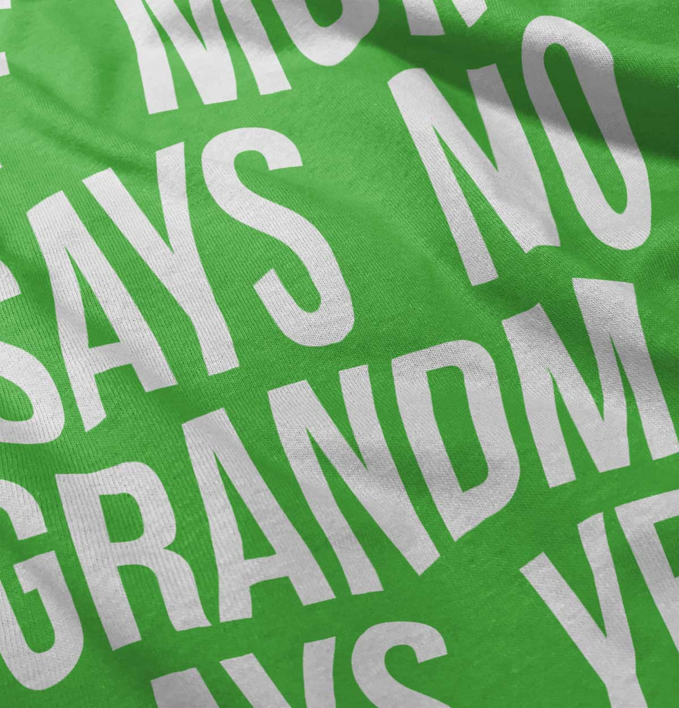 Grandma Says Yes Infant Toddler T Shirt-Direct To Garment Print-Brisco Baby