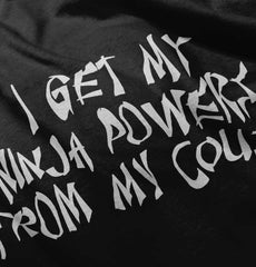 Ninja Powers From Cousin Infant Toddler T Shirt-Direct To Garment Print-Brisco Baby