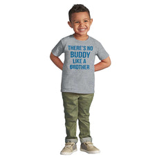 No Buddy Like A Brother Infant Toddler T Shirt-Direct To Garment Print-Brisco Baby
