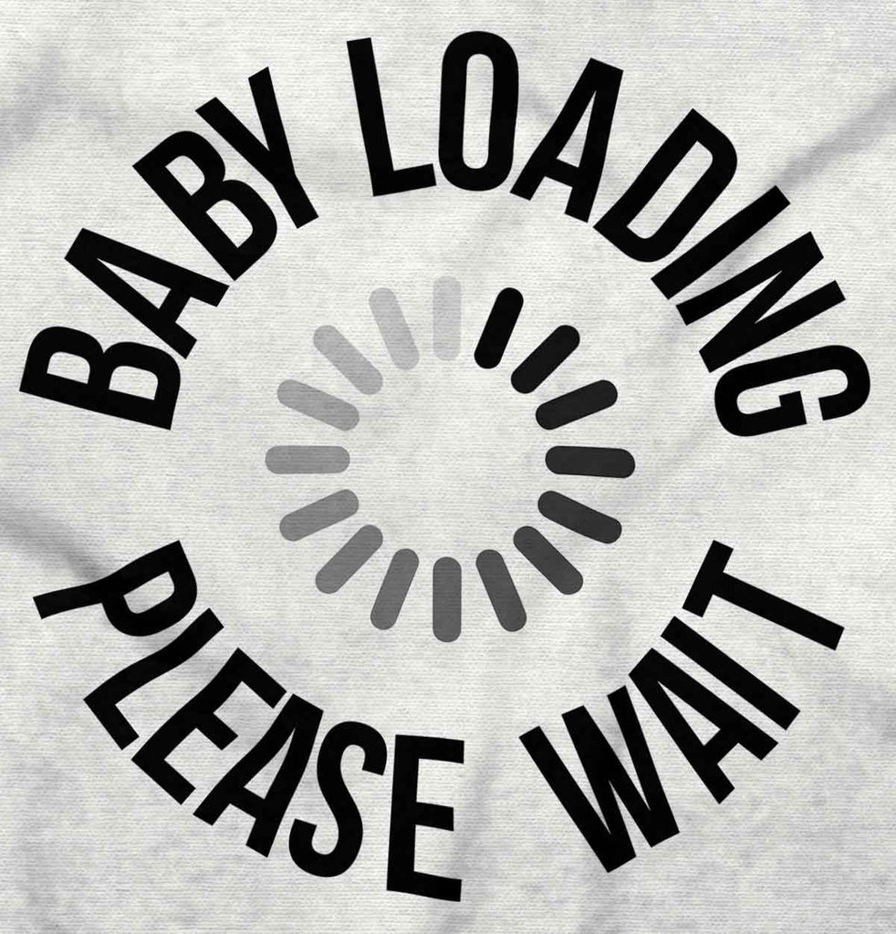 Baby Loading Please Wait Maternity T-Shirt-Direct To Garment Print-Brisco Baby