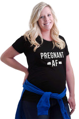 Pregnant AF Maternity T-Shirt-Direct To Garment Print-Brisco Baby