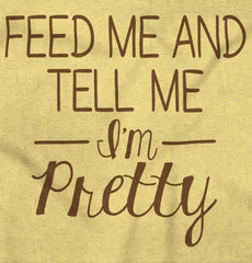 Tell Me I'm Pretty Infant Toddler T Shirt-Direct To Garment Print-Brisco Baby