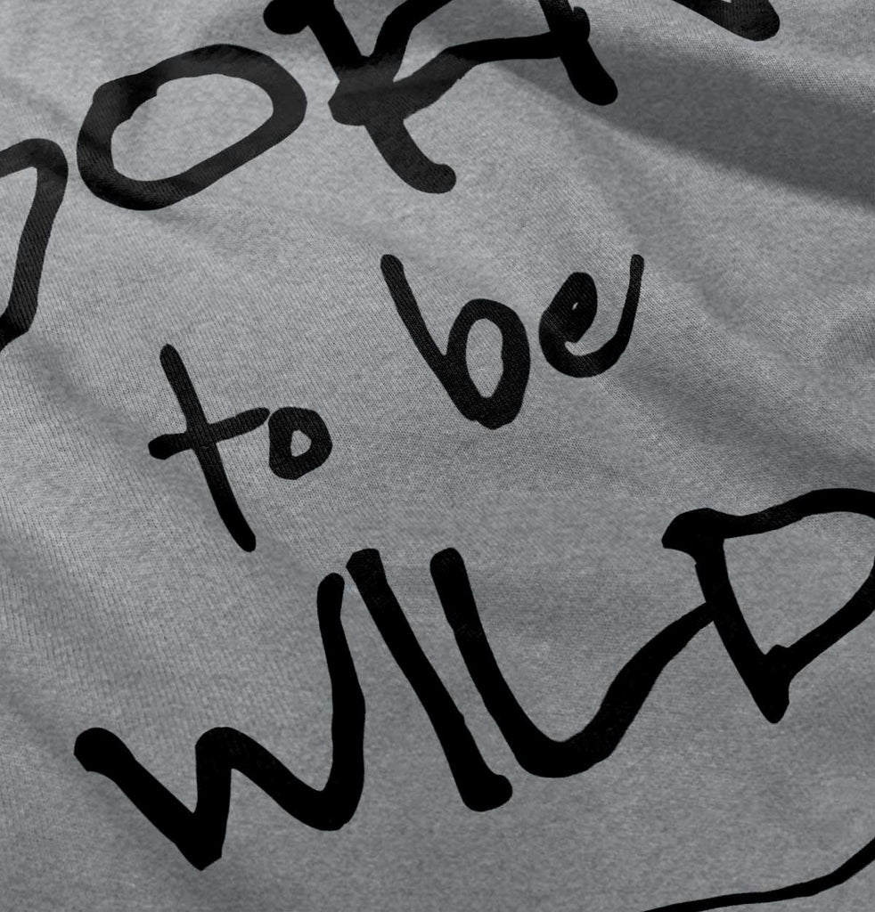 Born To Be Wild Infant Toddler T Shirt-Direct To Garment Print-Brisco Baby