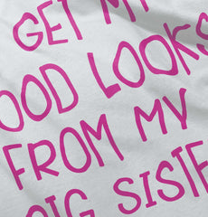 I Get My Good Lookd From My Big Sister Infant Baby Bib-Direct To Garment Print-Brisco Baby