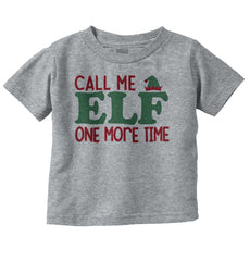 Call Me Elf Infant Toddler T Shirt-Direct To Garment Print-Brisco Baby