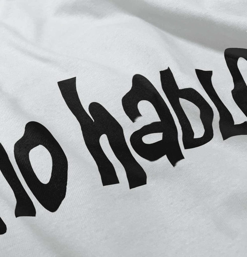 No Hablo Infant Toddler T Shirt-Direct To Garment Print-Brisco Baby
