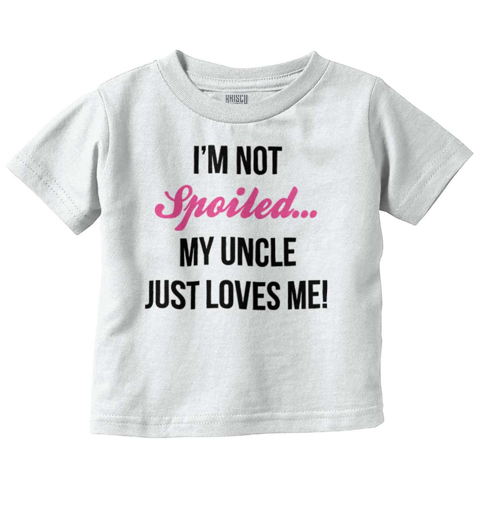 Not Spoiled Uncle Loves Me Infant Toddler T Shirt-Direct To Garment Print-Brisco Baby