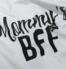 Mommy's BFF Infant Toddler T Shirt-Direct To Garment Print-Brisco Baby