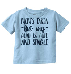 Aunt is Single Infant Toddler T Shirt-Direct To Garment Print-Brisco Baby