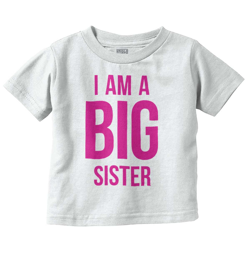 I Have A Big Sister Infant Toddler T Shirt-Direct To Garment Print-Brisco Baby