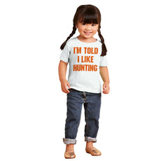 Im Told I Like Hunting Infant Toddler T Shirt-Direct To Garment Print-Brisco Baby