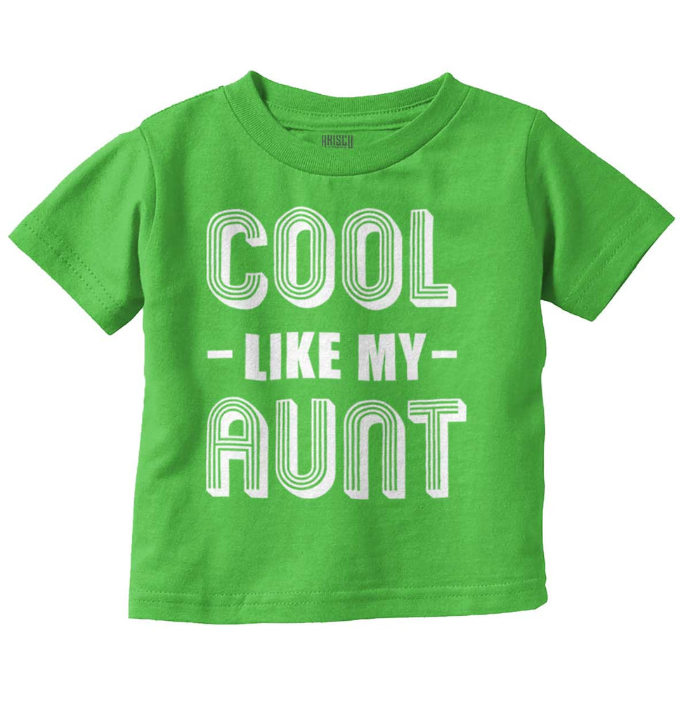 Cool Like My Aunt Infant Toddler T Shirt-Direct To Garment Print-Brisco Baby