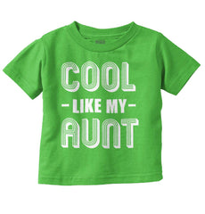 Cool Like My Aunt Infant Toddler T Shirt-Direct To Garment Print-Brisco Baby