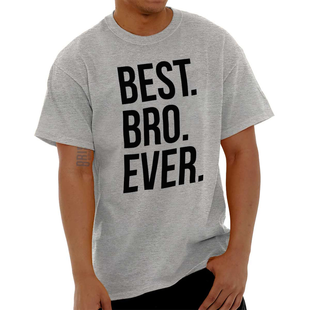 Best Bro Ever T Shirt-Direct To Garment Print-Brisco Baby