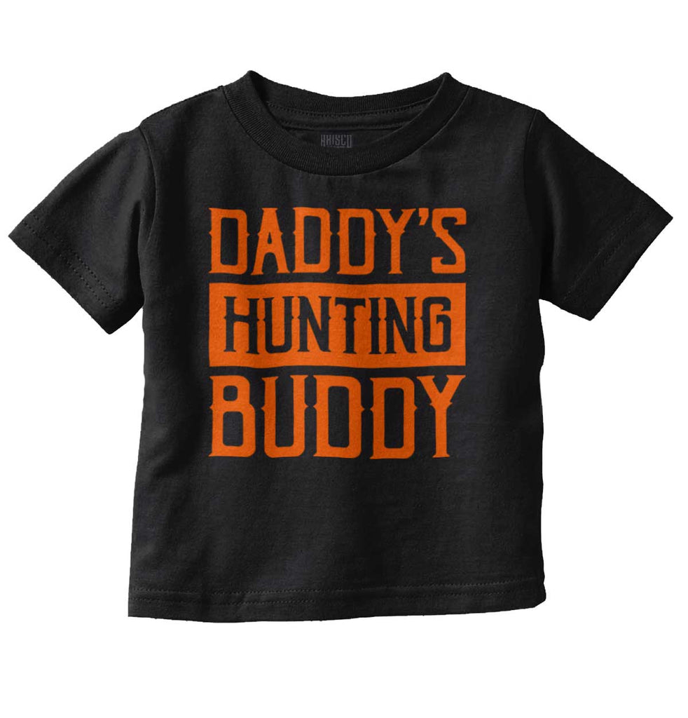 Daddys Hunting Buddy Infant Toddler T Shirt-Direct To Garment Print-Brisco Baby