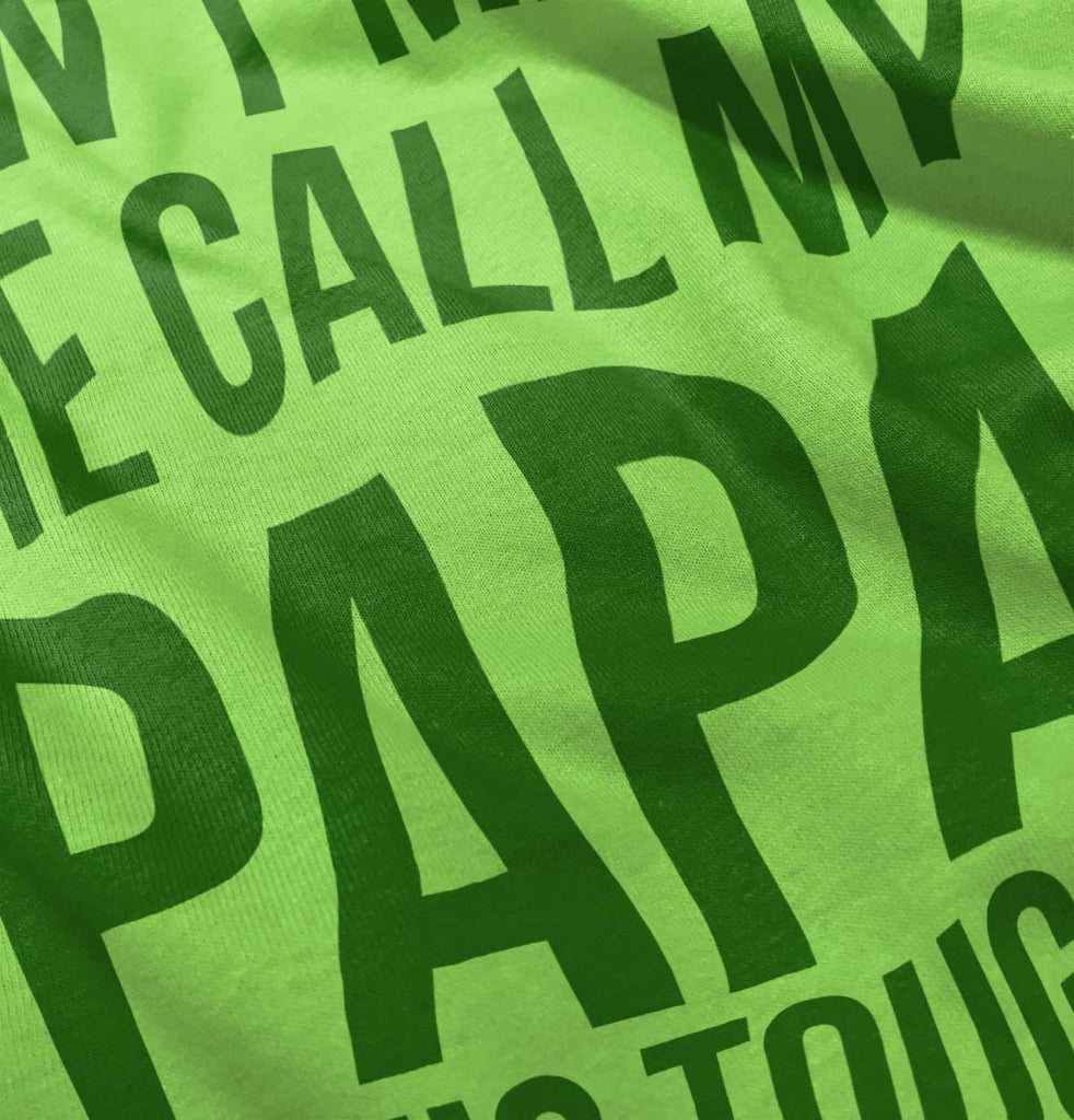 Don't Make Me Call Papa Infant Toddler T Shirt-Direct To Garment Print-Brisco Baby