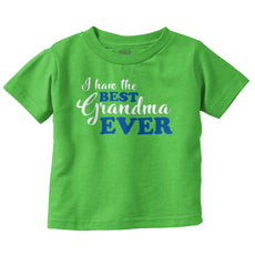 Have Best Grandma Ever Infant Toddler T Shirt-Direct To Garment Print-Brisco Baby
