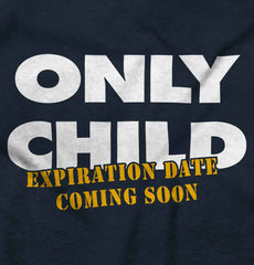 Only Child Expiration Date Infant Toddler T Shirt-Direct To Garment Print-Brisco Baby