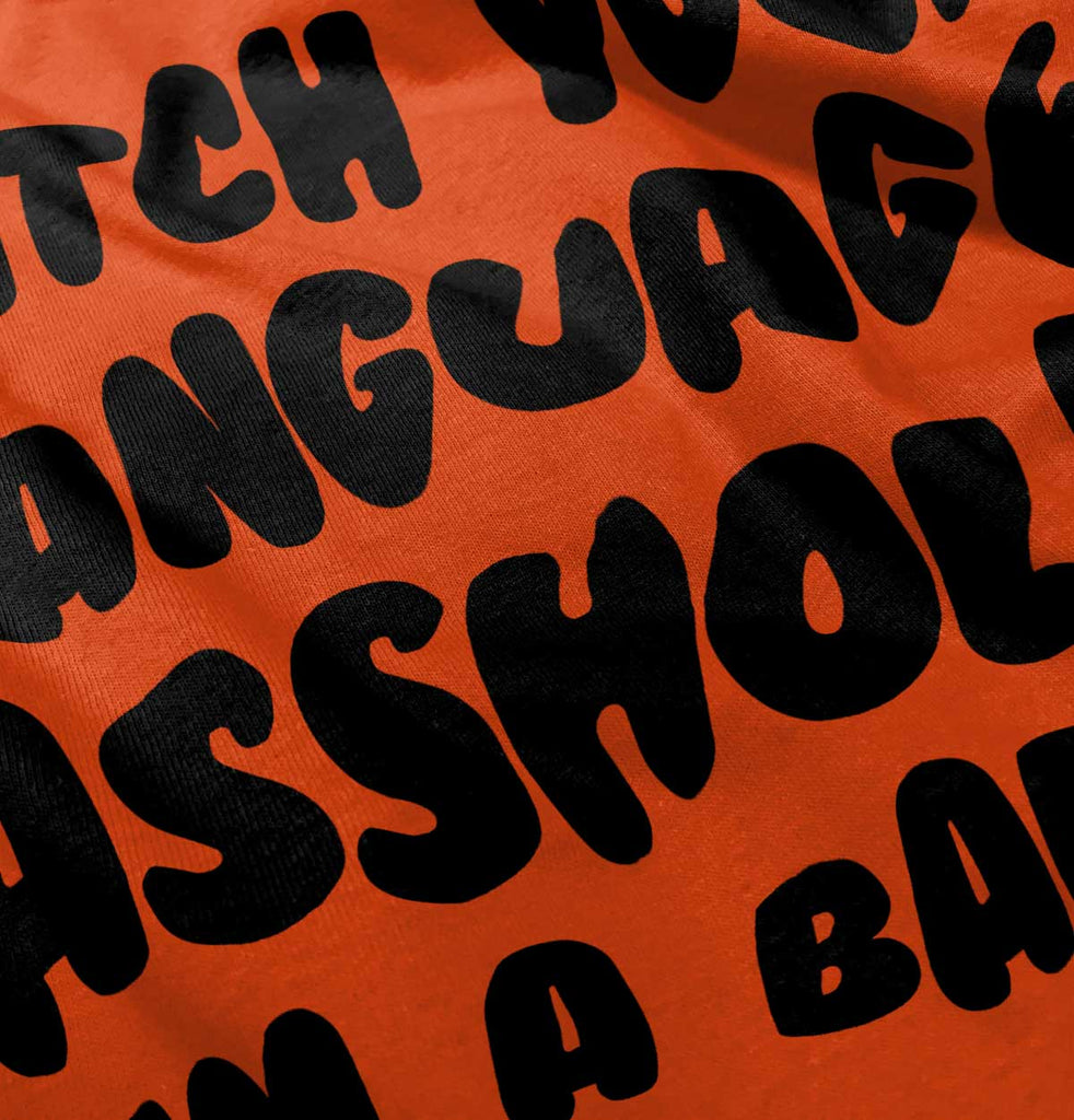 Watch Your Language Infant Toddler T Shirt-Direct To Garment Print-Brisco Baby